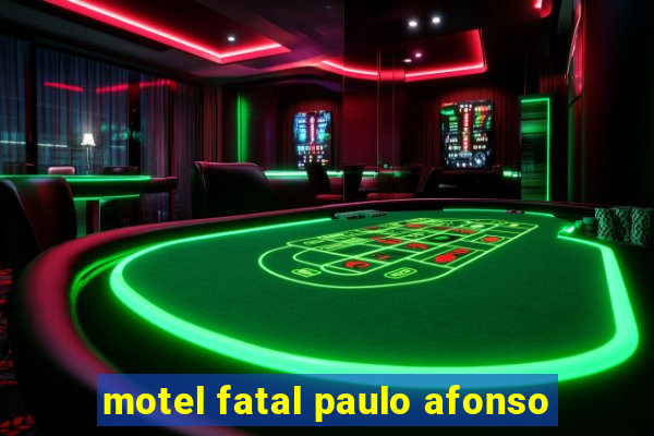 motel fatal paulo afonso