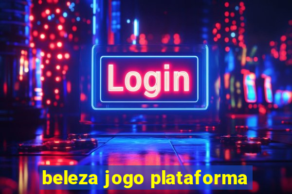 beleza jogo plataforma