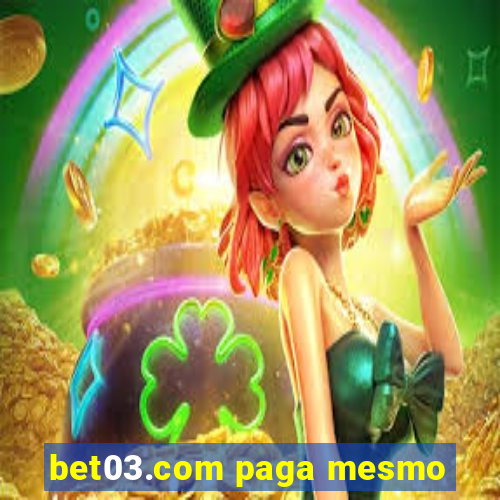 bet03.com paga mesmo