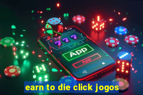 earn to die click jogos