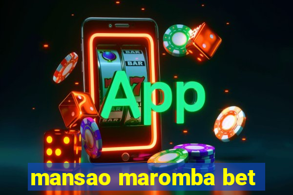 mansao maromba bet