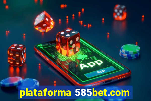 plataforma 585bet.com