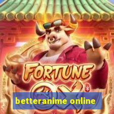 betteranime online