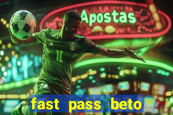 fast pass beto carrero vale a pena