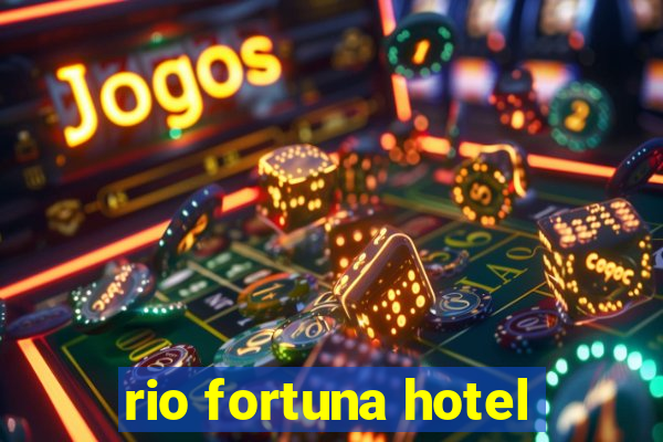 rio fortuna hotel