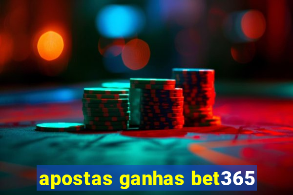 apostas ganhas bet365