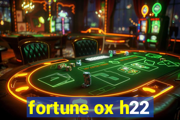 fortune ox h22