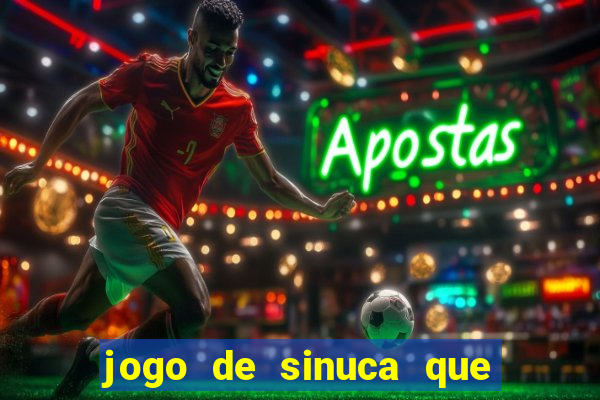 jogo de sinuca que ganha dinheiro de verdade