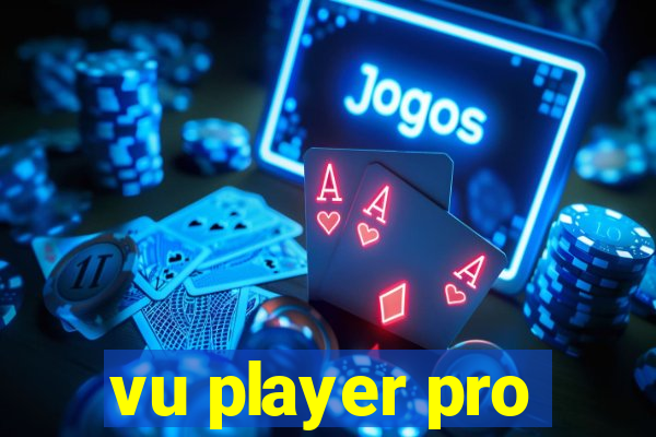 vu player pro