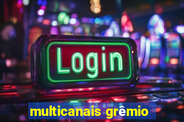 multicanais grêmio