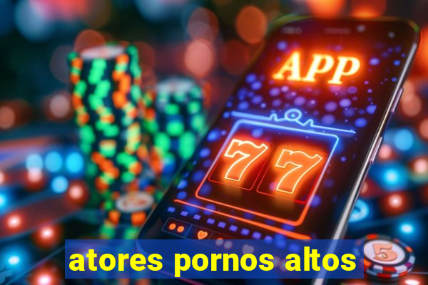 atores pornos altos