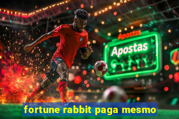 fortune rabbit paga mesmo