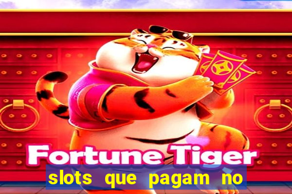 slots que pagam no cadastro sem depósito