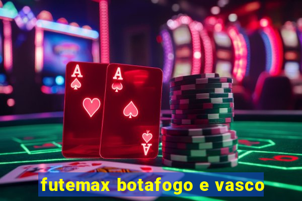 futemax botafogo e vasco