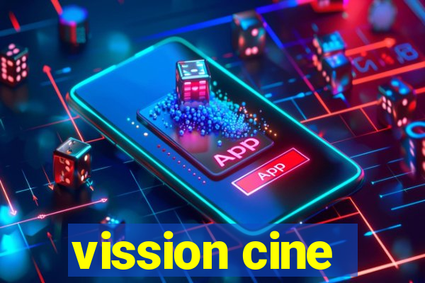 vission cine