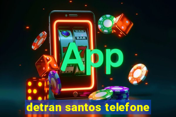 detran santos telefone