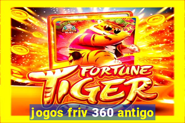 jogos friv 360 antigo