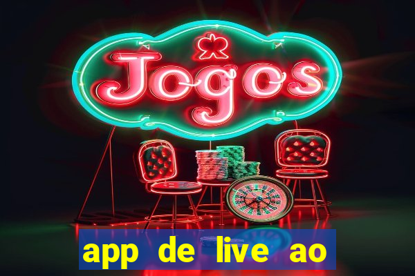 app de live ao vivo 18