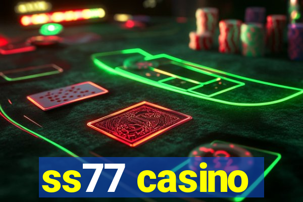 ss77 casino