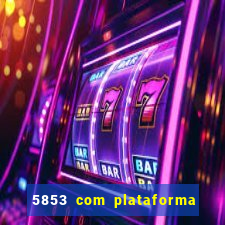 5853 com plataforma de jogos