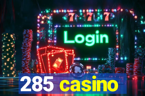 285 casino