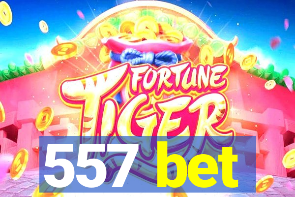 557 bet