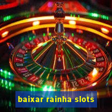 baixar rainha slots