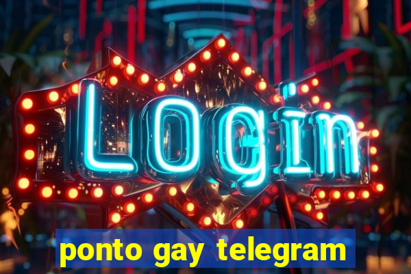 ponto gay telegram