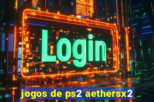 jogos de ps2 aethersx2