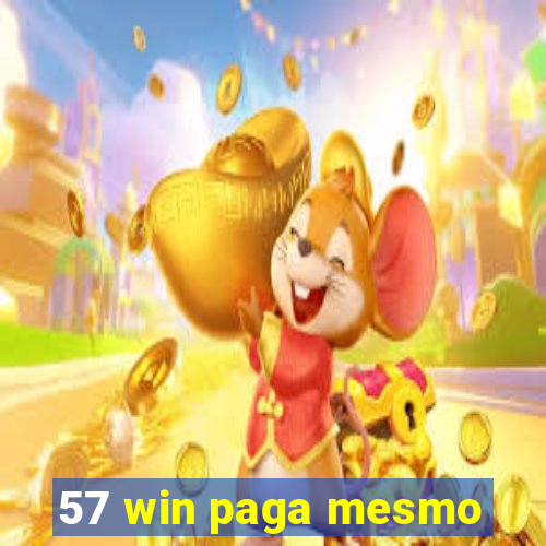 57 win paga mesmo