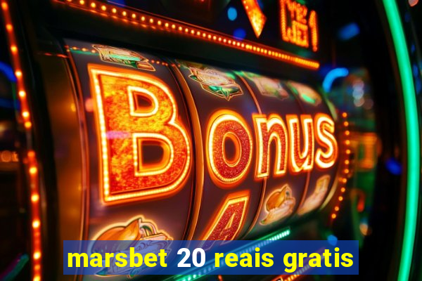 marsbet 20 reais gratis