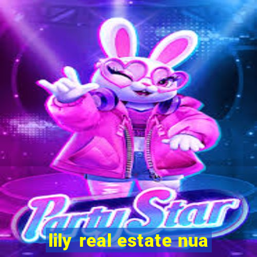 lily real estate nua