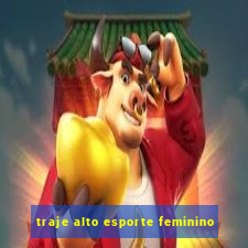 traje alto esporte feminino