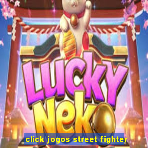 click jogos street fighter