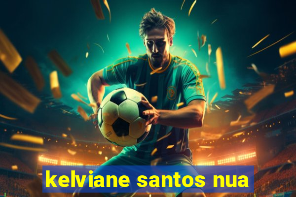 kelviane santos nua