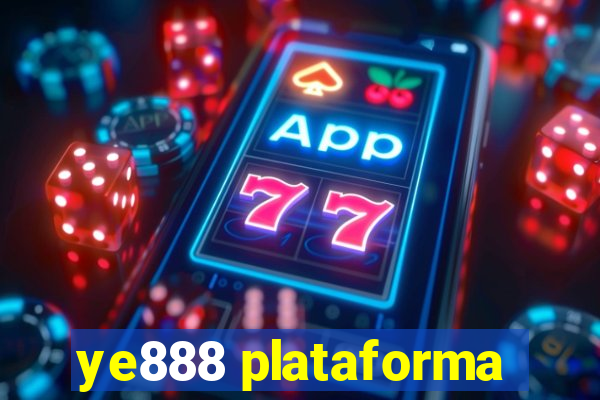 ye888 plataforma