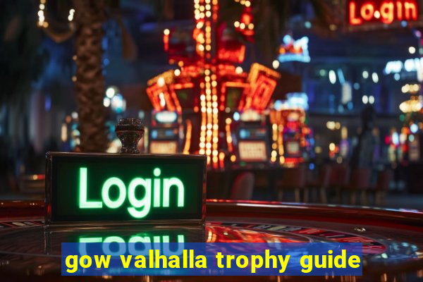 gow valhalla trophy guide