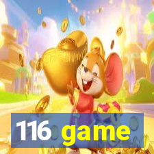 116 game