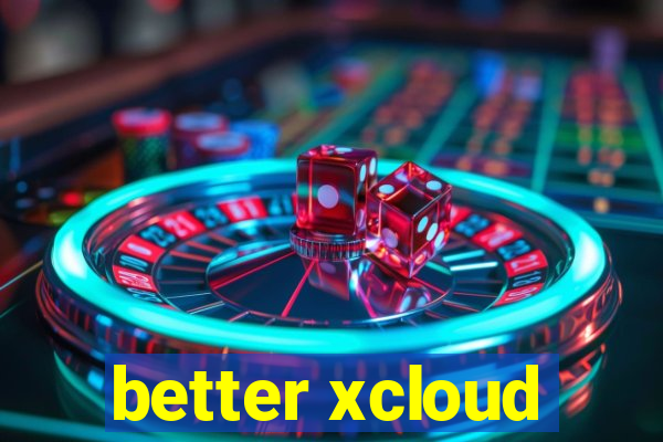 better xcloud