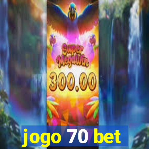 jogo 70 bet