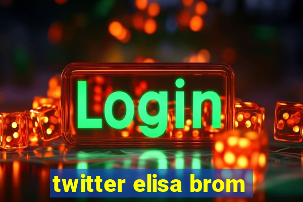 twitter elisa brom