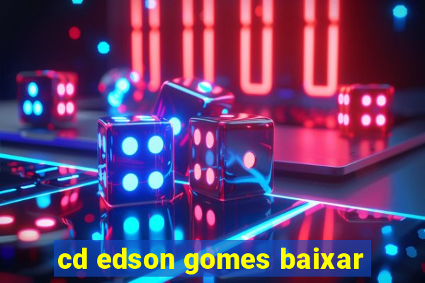 cd edson gomes baixar