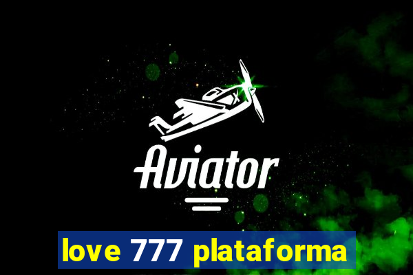 love 777 plataforma