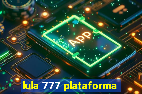 lula 777 plataforma