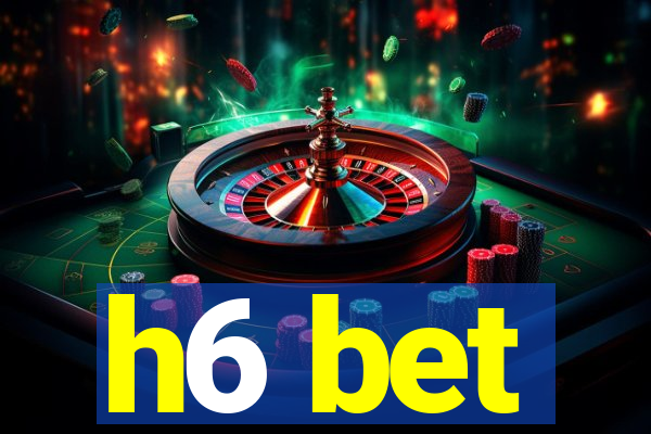 h6 bet