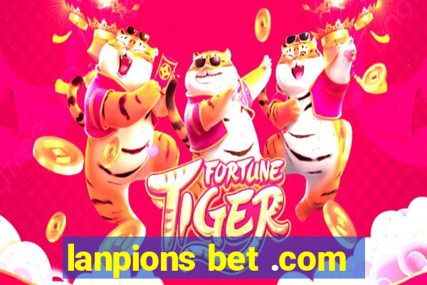 lanpions bet .com