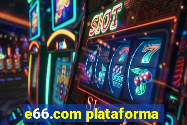 e66.com plataforma