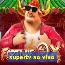 supertv ao vivo