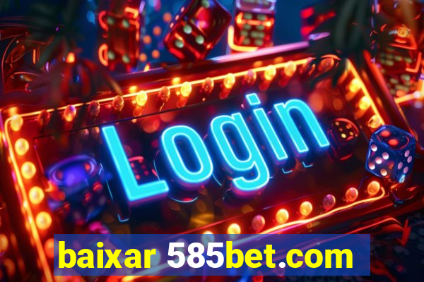 baixar 585bet.com