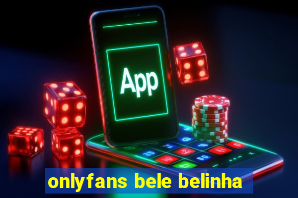 onlyfans bele belinha